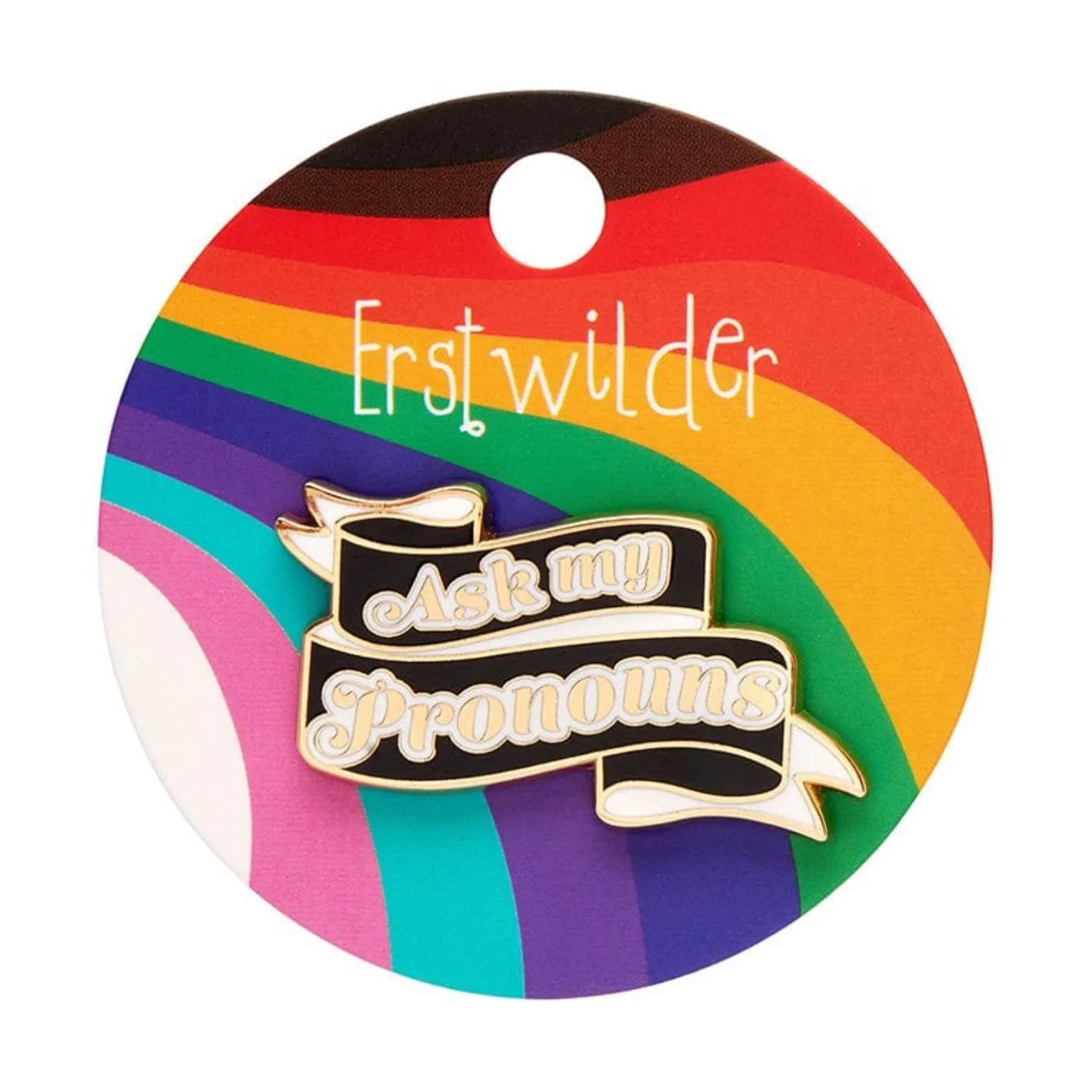 Erstwilder Ask My Pronouns Enamel Pin^ Enamel Pins