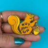 Erstwilder Nut Givin' Up Enamel Pin^ Enamel Pins