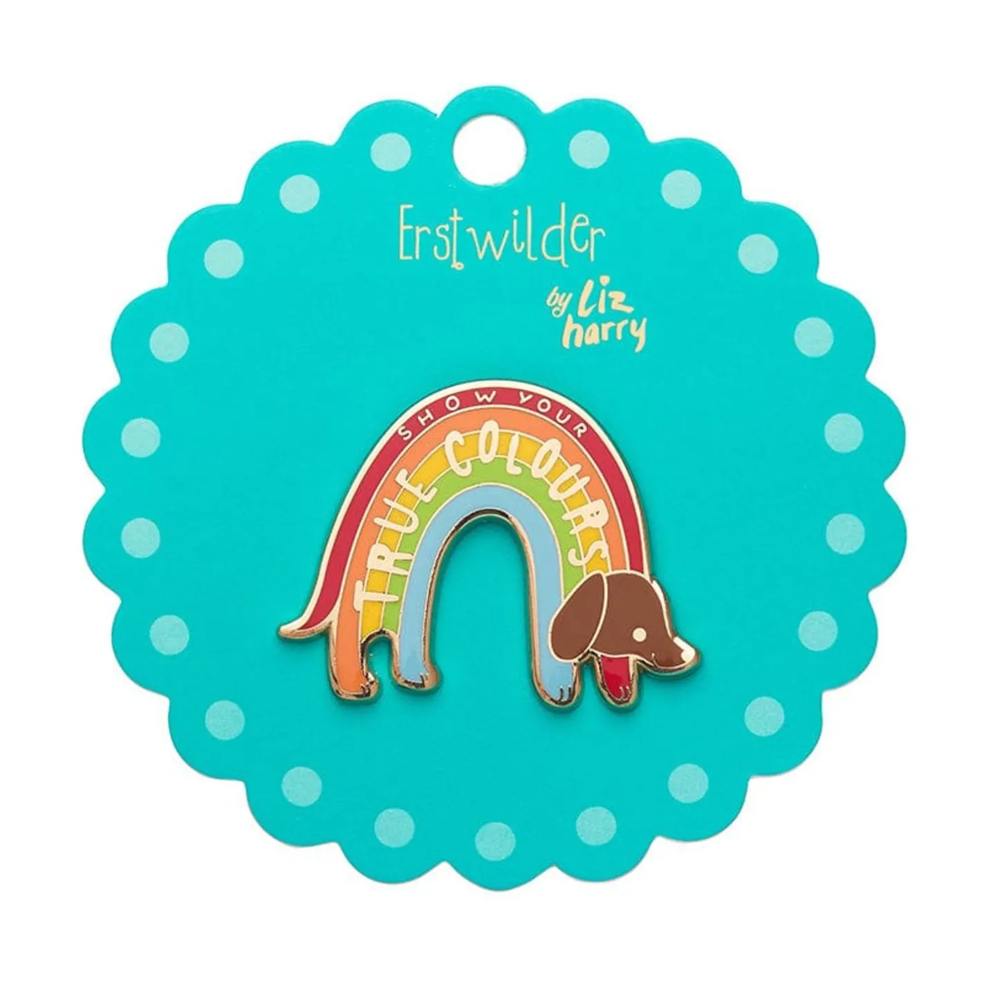 Erstwilder True Colours Enamel Pin^ Enamel Pins