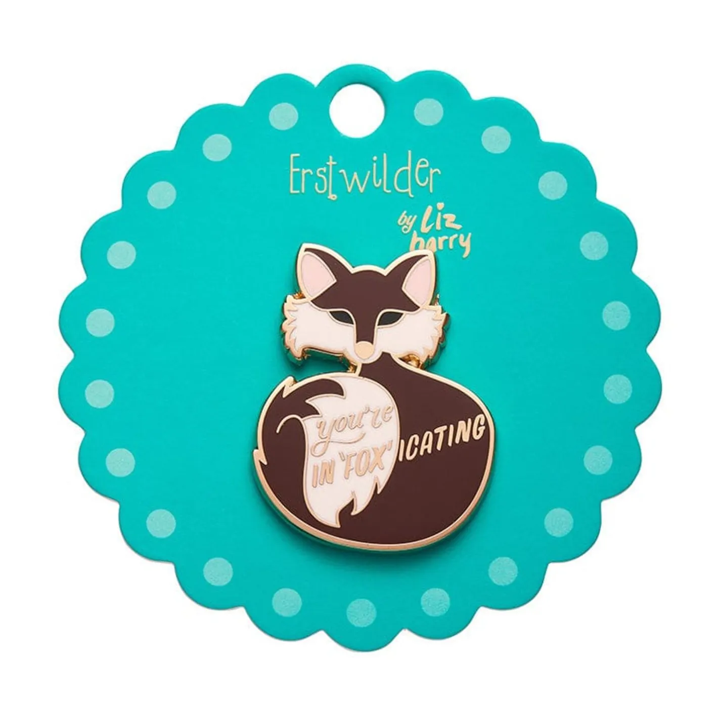 Erstwilder You'Re In"Fox"Icating Enamel Pin^ Enamel Pins
